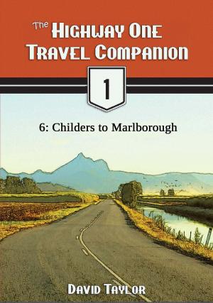 Book cover of The Highway One Travel Companion: 6: Childers to Marlborough