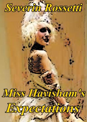 Cover of the book Miss Havisham's Expectations by Severin Rossetti