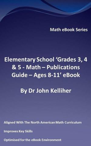 Cover of Elementary School ‘Grades 3, 4 & 5: Math – Publications Guide - Ages 8-11’ eBook