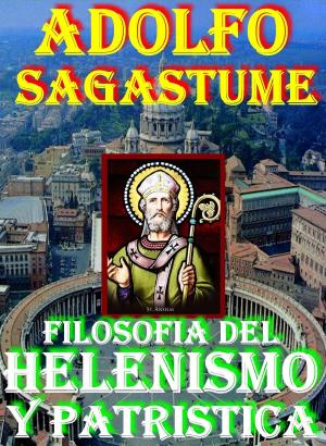 Cover of the book Filosofía del Helenismo y Patristica by Adolfo Sagastume