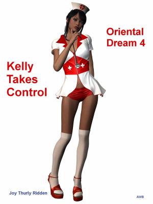 Cover of the book Oriental Dream 4: Kelly Takes Control by Antonio Gálvez Alcaide