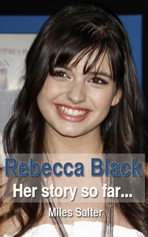 Book cover of Rebecca Black: Her Story So Far
