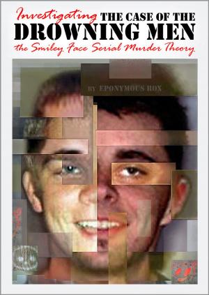 Book cover of THE CASE OF THE DROWNING MEN: Investigating the Smiley Face Serial Murder Theory