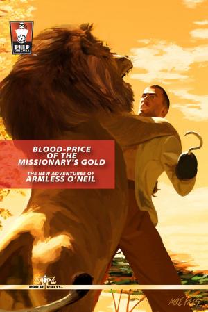 Cover of the book Blood-Price of the Missionary's Gold: The New Adventures of Armless O'Neil by エドガー・アラン・ポー