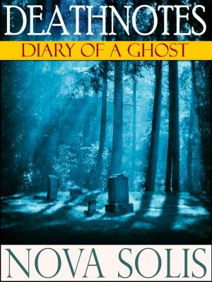 Cover of the book Deathnotes: Diary of a Ghost by Kerry Letheby