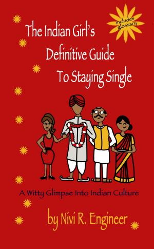 Cover of the book The Indian Girl's Definitive Guide to Staying Single by Chassis Albuquerque