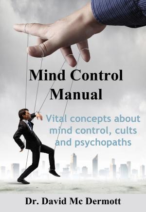 Book cover of Mind Control Manual: Vital Concepts About Mind Control, Cults and Psychopaths