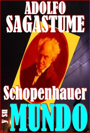 Cover of the book Schopenhauer y su Mundo by Adolfo Sagastume