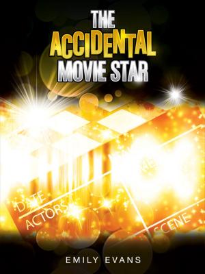 Cover of the book The Accidental Movie Star by Laura Wright