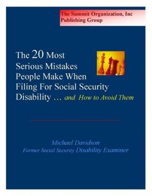 Cover of The Twenty Most Serious Mistakes People Make When Filing For Social Security Disability And How to Avoid Them