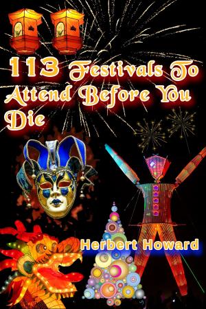 Cover of 113 Festivals To Attend Before You Die