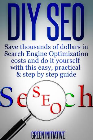 Cover of DIY SEO: Save Thousands of Dollars & Optimize On Your Own