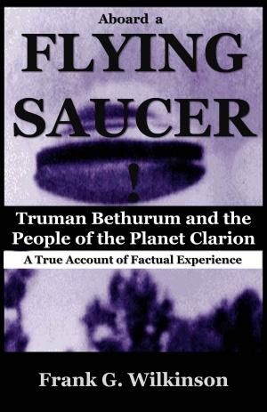 Cover of the book Aboard a Flying Saucer: Truman Bethurum and the People of the Planet Clarion by Jack Preston King