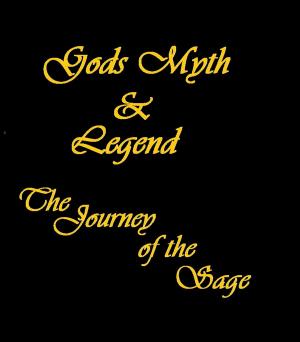 Cover of the book Gods, Myth and Legend: The Journey of the Sage by Damien Isaak