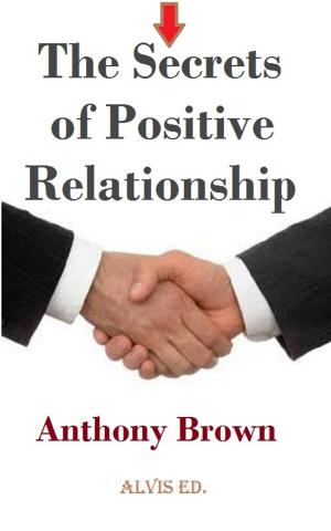 Cover of The Secrets of Positive Relationship