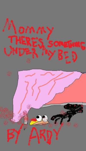 Cover of the book "Mommy, there's something under my bed." by John Moralee