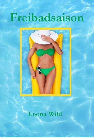 Cover of the book Freibadsaison by Loona Wild