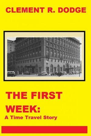 Book cover of The First Week: A Time Travel Story
