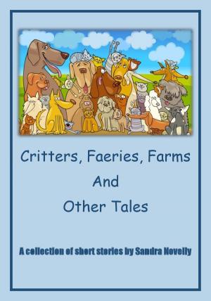 Cover of the book Critters, Faeries, Farms and Other Tales by K.L. McCluskey