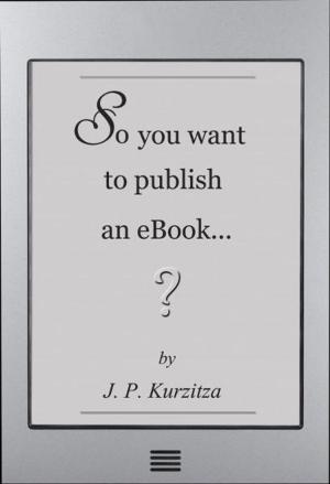 Cover of the book So you want to publish an ebook by Alinka Rutkowska
