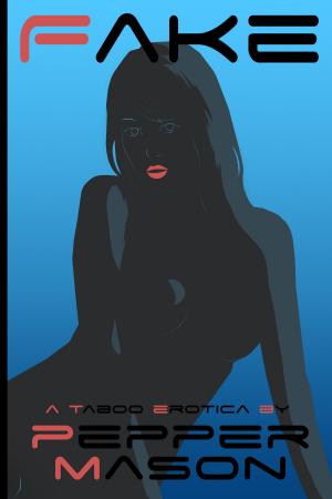 Cover of Fake (A Taboo Erotica)