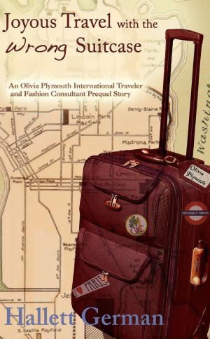 Cover of the book Joyous Travel with the Wrong Suitcase: Olivia Plymouth Series by Amelia Oliver