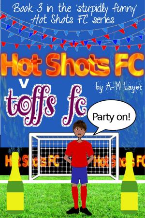 Cover of the book Hot Shots FC v Toffs FC by Kristen Otte