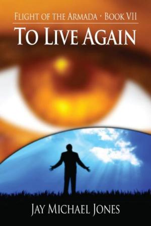 Cover of the book 7 To Live Again by Jay Michael Jones