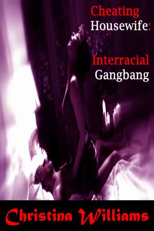 Cover of the book Cheating Housewife: Interracial Gangbang by Barbara Unox