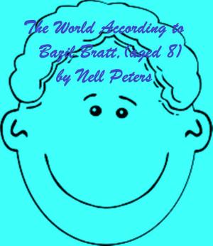 Cover of the book The World According to Bazil Bratt, aged 8 by Dom Price