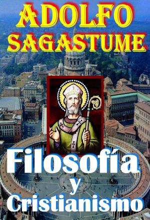 Cover of the book Filosofia y Cristianismo by Adolfo Sagastume