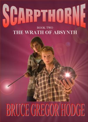 Book cover of Scarpthorne Book Two: The Wrath Of Absynth