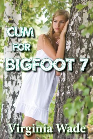 Cover of the book Cum For Bigfoot 7 by Sandra Ulbrich Almazan