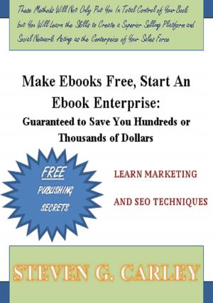 Cover of the book Make Ebooks Free, Start An Ebook Enterprise: Guaranteed to Save You Hundreds or Thousands of Dollars by Robin Bower