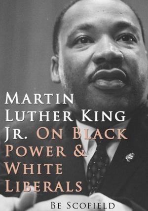 Book cover of Martin Luther King Jr. on Black Power and White Liberals