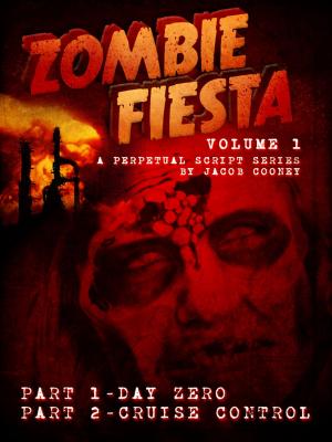 Cover of the book Zombie Fiesta: Volume 1 by Dicey Grenor