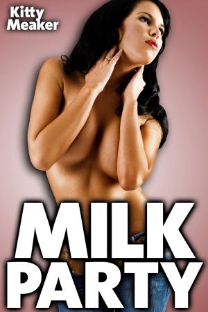 Cover of the book Milk Party (Lactation Group Sex) by Shayla Hart