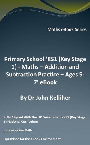 Cover of Primary School ‘KS1 (Key Stage 1) - Maths – Addition and Subtraction Practice – Ages 5-7’ eBook
