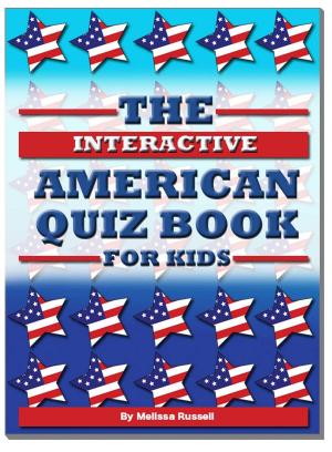 Cover of the book The Interactive American Quiz Book For Kids by Linda Alchin