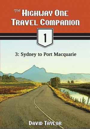 Book cover of The Highway One Travel Companion: 3: Sydney to Port Macquarie