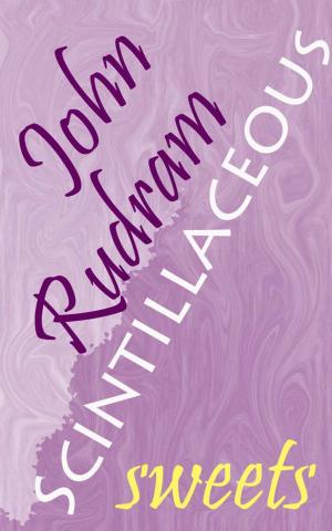 Cover of the book Scintillaceous Sweets by John Rudram