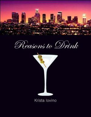 Cover of the book Reasons to Drink by Lucinda D. Davis