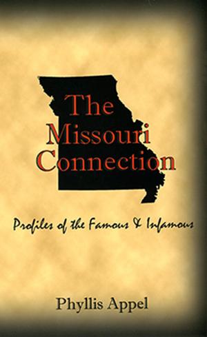 Cover of the book The Missouri Connection: Profiles of the Famous and Infamous by 郝勇