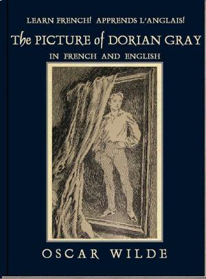 Cover of Learn French! Apprends l'Anglais! THE PICTURE OF DORIAN GRAY: In French and English