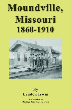 Cover of Moundville, Missouri 1860: 1910