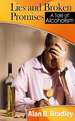Book cover of Lies and Broken Promises: A Tale of Alcoholism