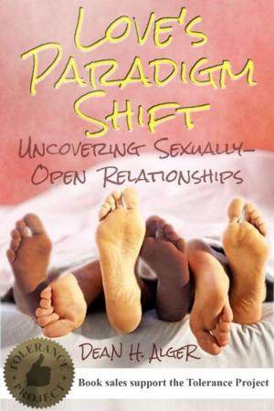 Cover of the book Love's Paradigm Shift: Uncovering Sexually-Open Relationships by Carl Mathis