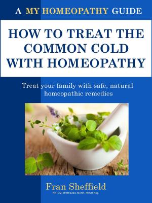 Cover of How to Treat the Common Cold with Homeopathy