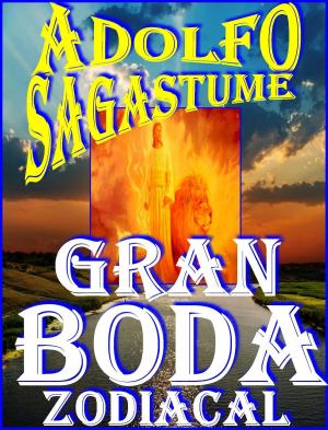 Cover of the book Gran Boda Zodiacal by Adolfo Sagastume