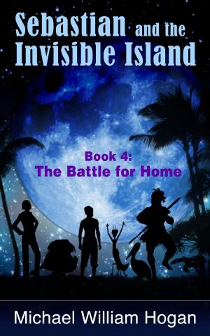 Cover of Sebastian and the Invisible Island, Book 4: The Battle for Home